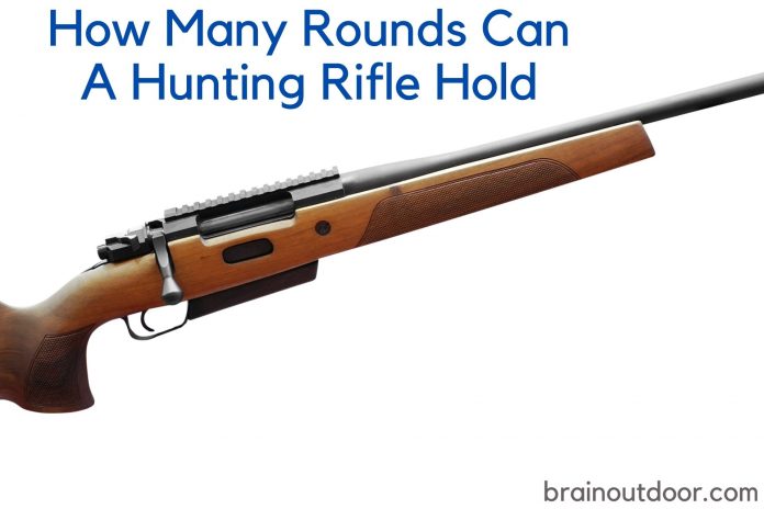 How Many Rounds Can A Hunting Rifle Hold