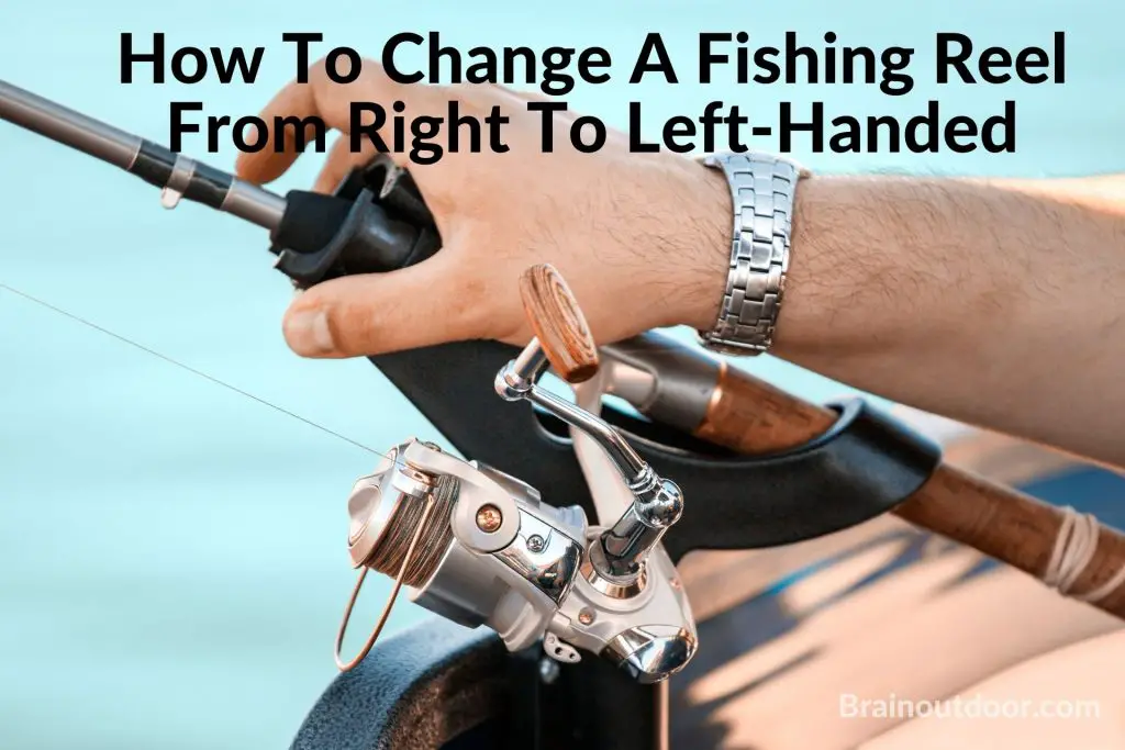 How To Change A Fishing Reel From Right To Left-Handed