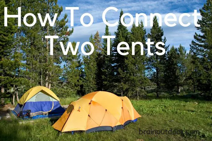 How To Connect Two Tents