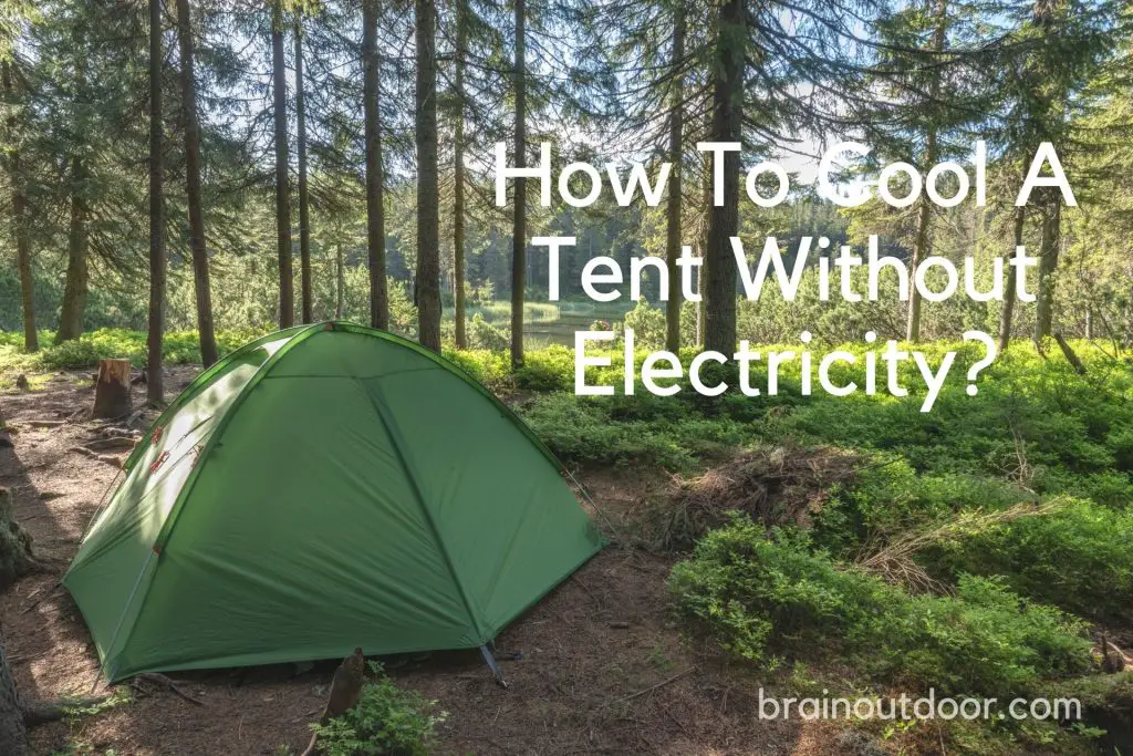 How To Cool A Tent Without Electricity