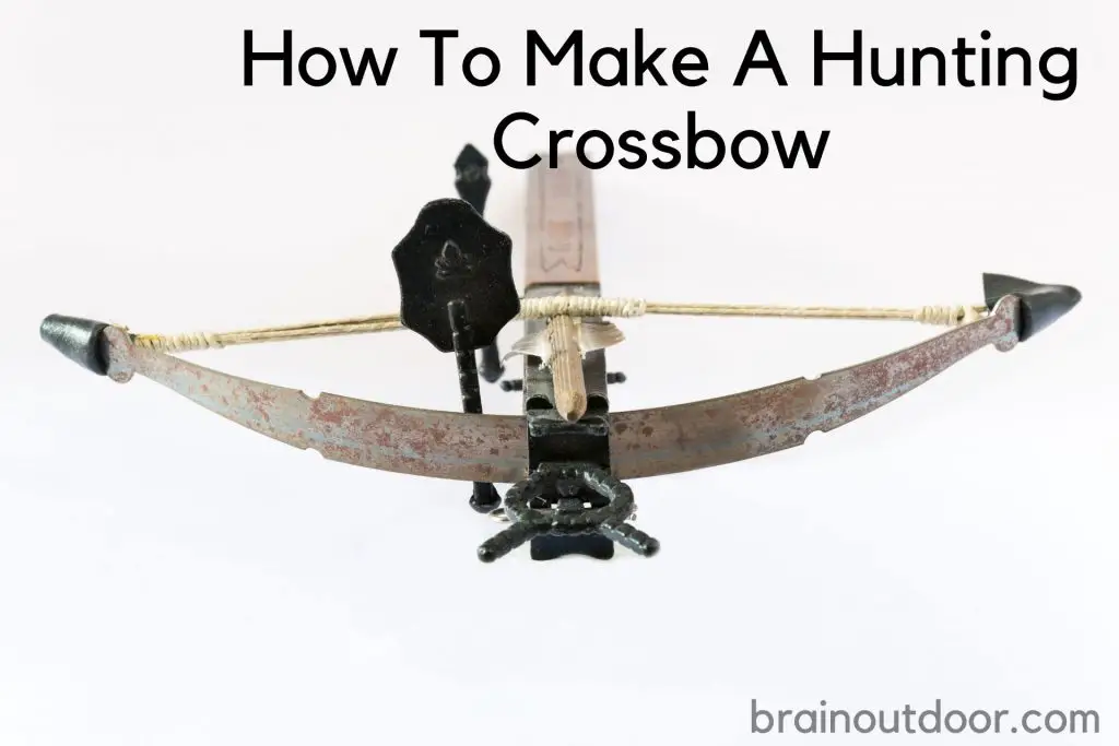 How To Make A Hunting Crossbow