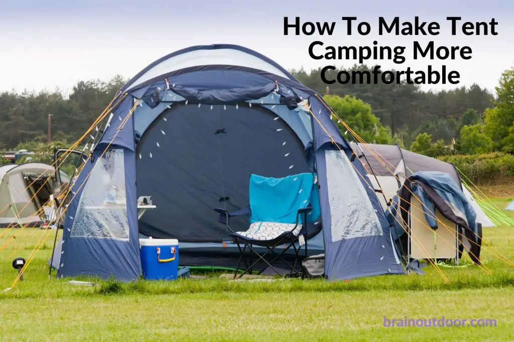 How To Make Tent Camping More Comfortable