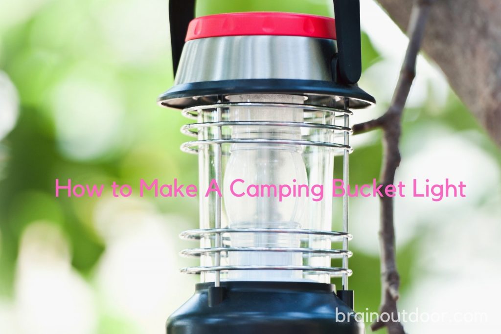 How to Make A Camping Bucket Light