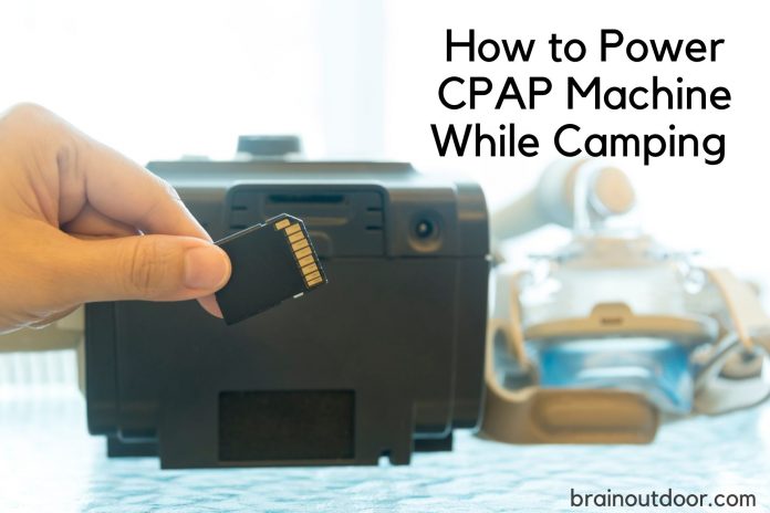 How to Power CPAP Machine While Camping